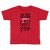 the fight ain't over so the party don't stop Toddler T-shirt