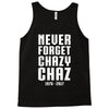 Never Forget Chazy Chaz Tank Top