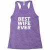 best wife ever Racerback Tank