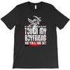 Life After Death Touch My Boyfriend And Find Out T-Shirt