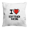 i love dirt track racing Throw Pillow
