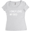i only love my bed Women's Triblend Scoop T-shirt