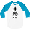 Keep Calm And Hodl Ethereum 3/4 Sleeve Shirt