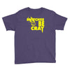 snitches be cray Youth Tee