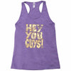 hey you guys Racerback Tank