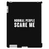 Normal People Scare Me iPad 3 and 4 Case