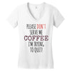 quitting coffee Women's V-Neck T-Shirt