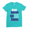 my dad was so brave god made him an angel Ladies Fitted T-Shirt