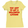 too lazy to get a halloween Ladies Fitted T-Shirt
