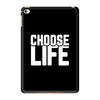 Choose Life iPad Mini 4