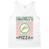 All I Want For Christmas Is Pizza Ugly Christmas For Light Tank Top