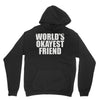 world's okayest friend Hoodie