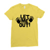 let me out (2) Ladies Fitted T-Shirt