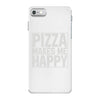 pizza makes me happy iPhone 7 Case