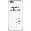 Say Hello to My Little Friend iPhone 6/6s Case