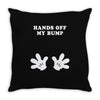 Hands off my Bump Throw Pillow