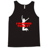 i pooped today Tank Top