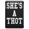she's a thot   funny iPad Mini