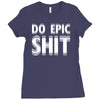 do epic shit Ladies Fitted T-Shirt