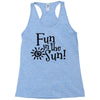 fun in the sun Racerback Tank