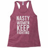 nasty women keep fighting Racerback Tank