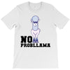 no probllama T-Shirt