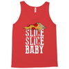 slice slice baby Tank Top