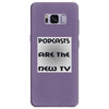 podcasts are the new tv Samsung Galaxy S8 Plus