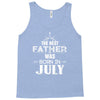 The Best Father Was Born In July Tank Top
