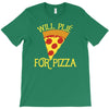 will plie for pizza T-Shirt