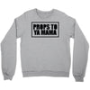 props to ya mama Crewneck Sweatshirt