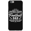 Behind Every Football Player Who Believes in Himself is a Football Dad iPhone 6/6s Case