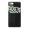 lets hug it out iPhone 7 Case