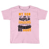 My Son Is Super Awesome His Daddy Toddler T-shirt