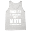 english is important but math is importanter Tank Top