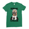 serial chiller Ladies Fitted T-Shirt
