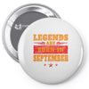 Legends Are Born In September Pin-back button