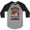Never Underestimate A Man Who Watches Friends And Was Born in December 3/4 Sleeve Shirt