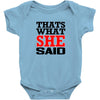 that's what she said funny white t shirt the office tv Baby Onesie