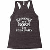 legends are born in february t shirt Racerback Tank