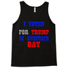 i voted for trump to overturn gay Tank Top