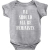 We Should All Be Feminists Baby Bodysuit