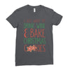 i just want to drink wine &amp; bake christmas cookies Ladies Fitted T-Shirt