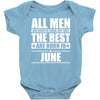 all men are created equal but only the best are born in june Baby Bodysuit