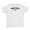 Good Vibes Only Youth Tee