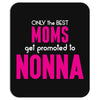 Only The Best Moms Get Promoted To Nonna Mousepad