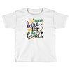 i'm just here for the beads Toddler T-shirt