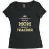 the best kind of mom raises a teacher. gift for mom. Women's Triblend Scoop T-shirt