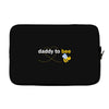 Daddy to Bee Baby Boy Laptop sleeve