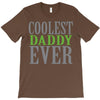 coolest daddy ever T-Shirt